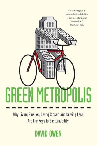 Green Metropolis: Why Living Smaller, Living Closer, and Driving Less Are the Keys to Sustainability von Penguin
